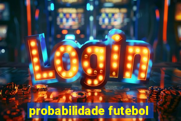 probabilidade futebol